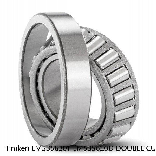 LM535630T LM535610D DOUBLE CUP Timken Tapered Roller Bearings