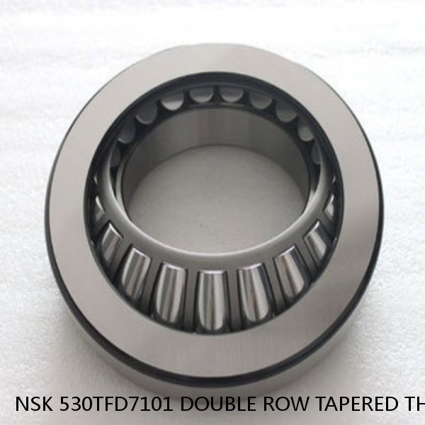 NSK 530TFD7101 DOUBLE ROW TAPERED THRUST ROLLER BEARINGS